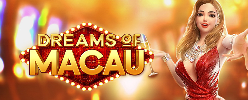 
Dreams of Macau is so realistic and has such big Payouts that it will make you feel like you are actually playing the Pokies in Macau! With 5 Rows, 6 Reels, and up to 32,400 Paylines there is certainly be no shortage of ways to win, and with Premium Macau style Symbols such as a Pairs of Dice, Suitcases or Money, Expensive Watches, and Sports Cars on the Reels, you will feel like a high-roller as you play.

