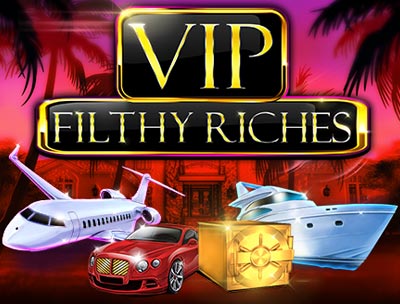 VIP Filthy Riches