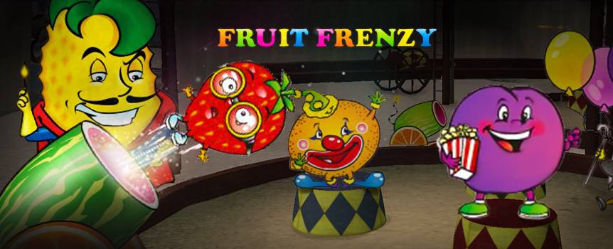 Welcome to the fruitiest circus on earth. Run by an out of control bunch of fruit loops running riot under the big top - Fruit Frenzy really lives up to its name. To put it bluntly, these fruits are bloody bananas! Spin thorough oranges, pears, strawberries and bananas to complete winning lines. Look out for the lucky pineapples as they substitute for any other fruit to give you real tasty combinations. Oh, and don't forget about the progressive jackpot. If you’re lucky enough to hit that sucker, you will be tastily rewarded for all the fruits of your labour.