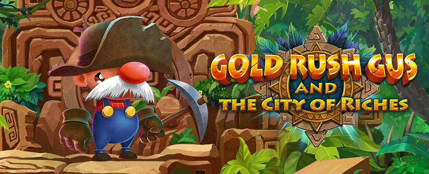 Gold Rush Gus & The City of Riches is a pokie for anyone that enjoys an adventure - as well as Free Spins, Bonus Games, Multipliers and Progressive Jackpots!