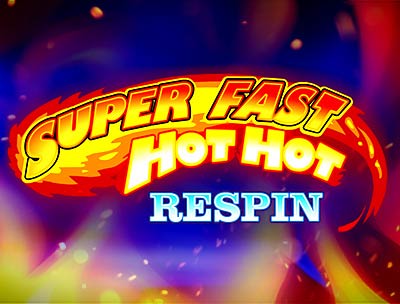 Super Fast Hot Hot - Respin